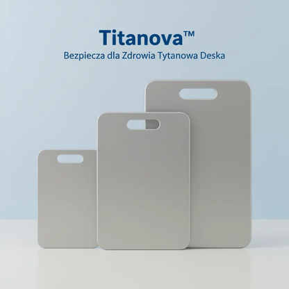 Titanova™ - Bezpieczna dla Zdrowia Tytanowa Deska